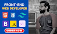 be your front end web developer, html css and js