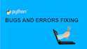 fix any bug in your python code