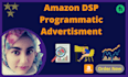 run programmatic advertisement campaigns on amazon dsp