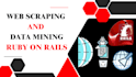 do custom web scraping and data mining using ruby on rails