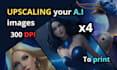 scale up your images made with ia