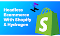 build a headless shopify hydrogen storefront
