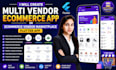 create multi vendor ecommerce app or ecommerce vendor marketplace flutter app
