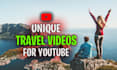 create travel videos for youtube