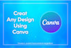 create any design using canva pro
