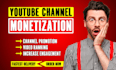 do youtube channel monetization and video promotion