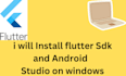 expertly install flutter sdk and android studio on windows