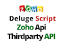 write deluge scripts and third party zoho API