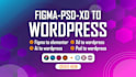 convert figma to wordpress, figma to elementor, psd to wordpress website
