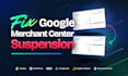fix google merchant center suspension and misrepresentation