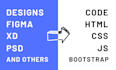 convert your design to HTML CSS and js