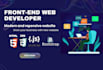 be your professional and creative front end web developer