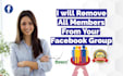 remove all members from your facebook group for you