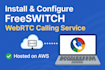 install and configure freeswitch webrtc calling service