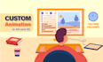 do custom animation in 2d and 3d
