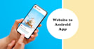 convert website to android app using webview and pwa