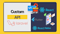 develop api in laravel for react, react native, flutter