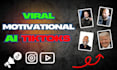 create 150 viral motivational tiktok videos using ai