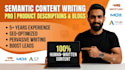 write product descriptions and blogs as a semantic content writer