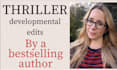 provide developmental edits on your thriller manuscript