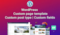 create custom page template, post type for your wordpress website