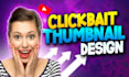 design clickbait youtube thumbnails