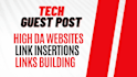 do link insertion, tech guest post high da pa websites