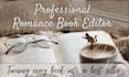 professionally edit your romance novel, novella or short story