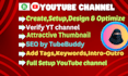 create, set up, design and optimize your youtube channel