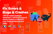 fix your android app, bugs,issues and errors both java and kotlin