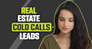 do real estate cold calling, real estate leads and appointment setting