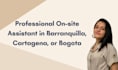 be your professional on site assistant in barranquilla, cartagena, or bogotá