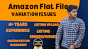 upload amazon flat file, fix product listing variation, feed file bulk upload