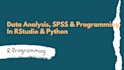 do any data analysis, spss,r programming using rstudio and python