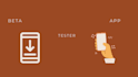be your app beta tester