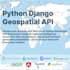 develop a robust python django geospatial API for your location based needs