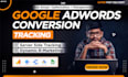 help you fix or setup google ads conversion tracking via tag manager