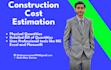 do detailed construction cost estimation and quantitative analysis