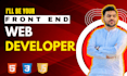 be your front end web developer in javascript, react js