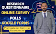 fill out research questionnaire, online survey and poll