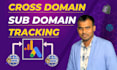 setup cross domain tracking, sub domain tracking, ga4 ecommerce tracking