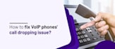 fix  voip call issues, pbx issues, sip routes and configurations