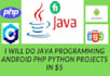 do java programming android app php python projects