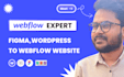 convert figma to webflow,wordpress to webflow website