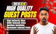 publish 10 powerful dofollow high da 50 to 90 plus guest posts