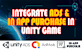 integrate google admob, unity ads, and in app purchases in your unity game