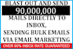 send 90 million bulk e mail, do email blast to inbox
