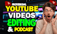 do professional youtube and podcast video editing