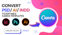 design your ai, psd, indesign files into editable canva templates