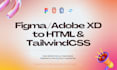 convert figma design to HTML and tailwind CSS